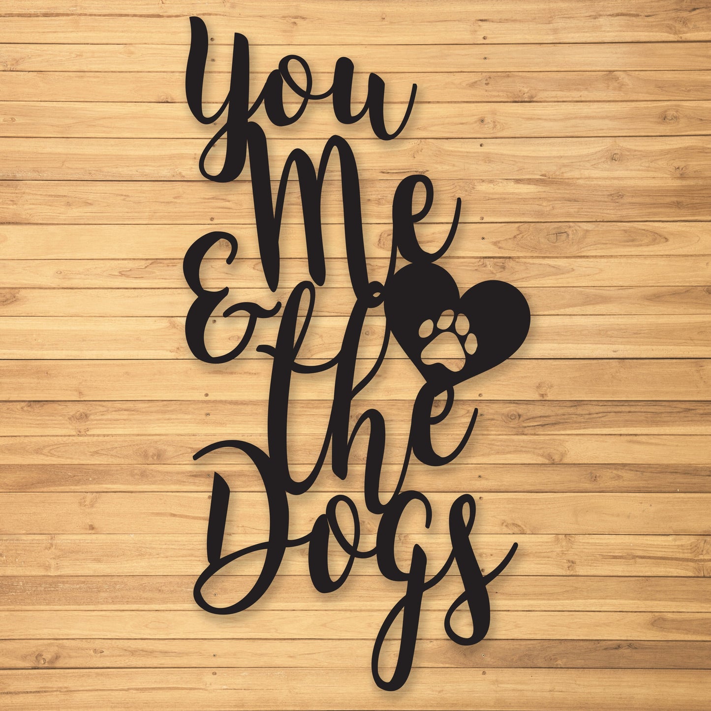 Dog Owner Gift, Dog Sign, You Me and The Dogs, Pet Owner Gift, Metal Signs, Metal Sign, Outdoor Signs | S24